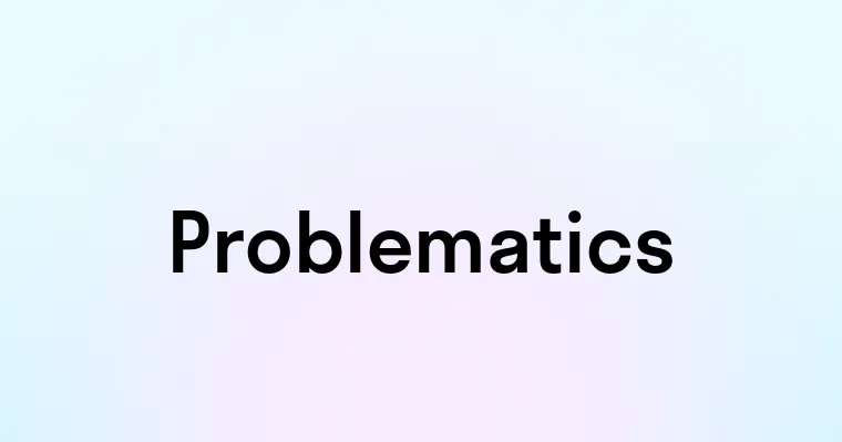 Problematics