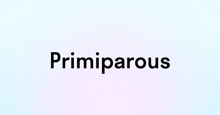 Primiparous