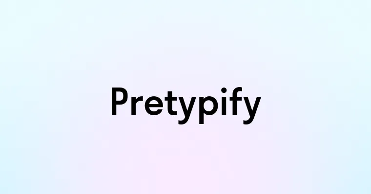 Pretypify