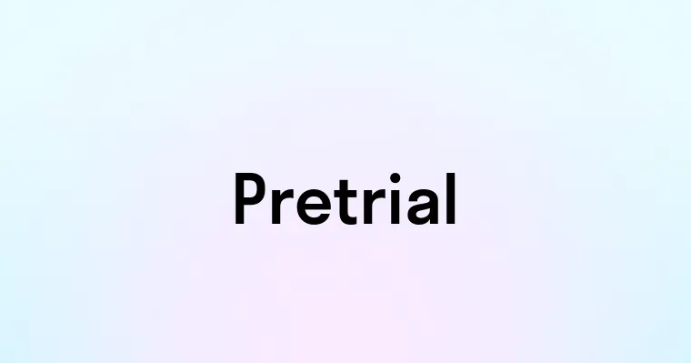 Pretrial