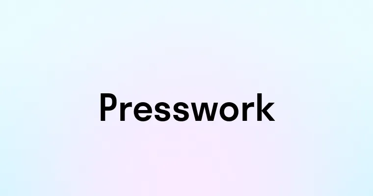 Presswork