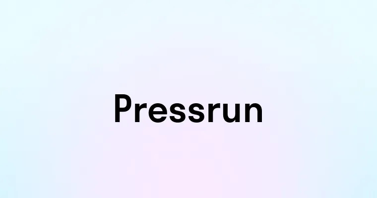 Pressrun