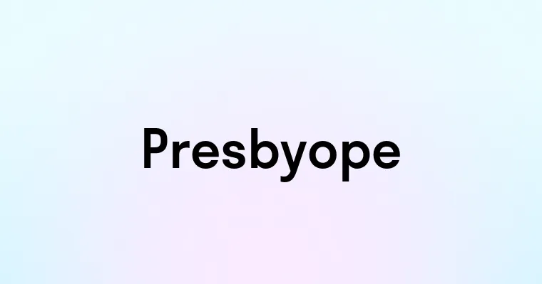 Presbyope