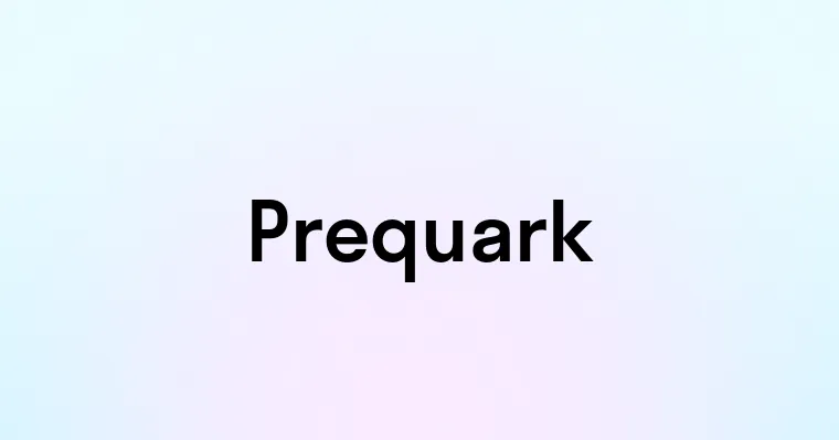 Prequark