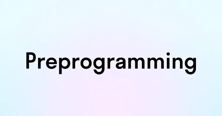 Preprogramming