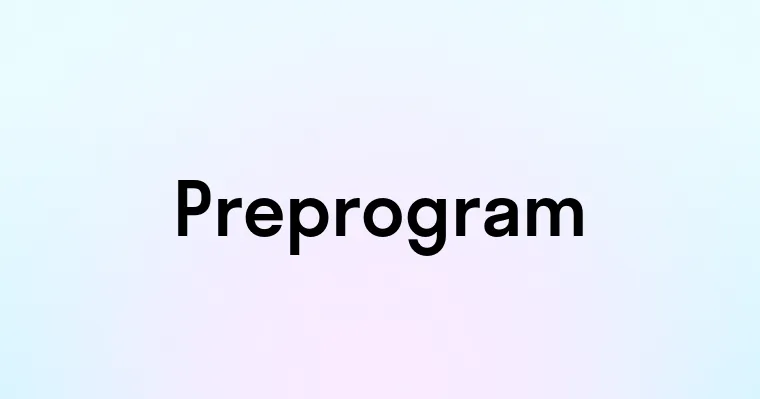 Preprogram