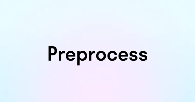 Preprocess