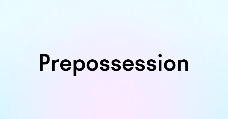 Prepossession