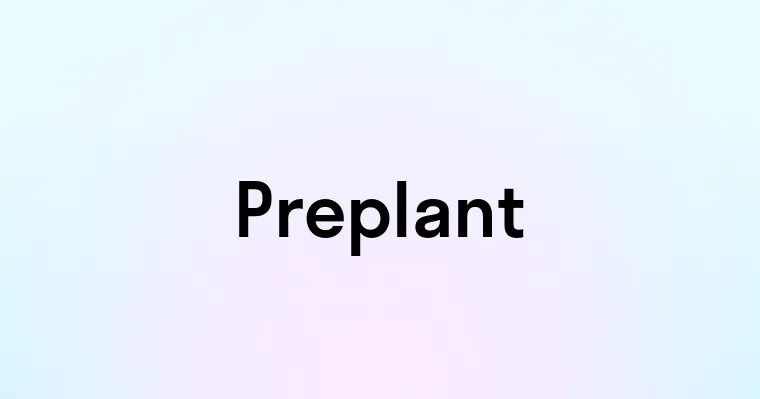 Preplant