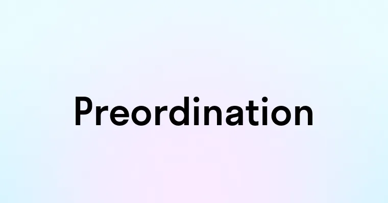 Preordination