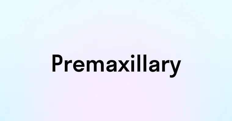 Premaxillary