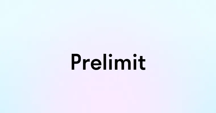 Prelimit