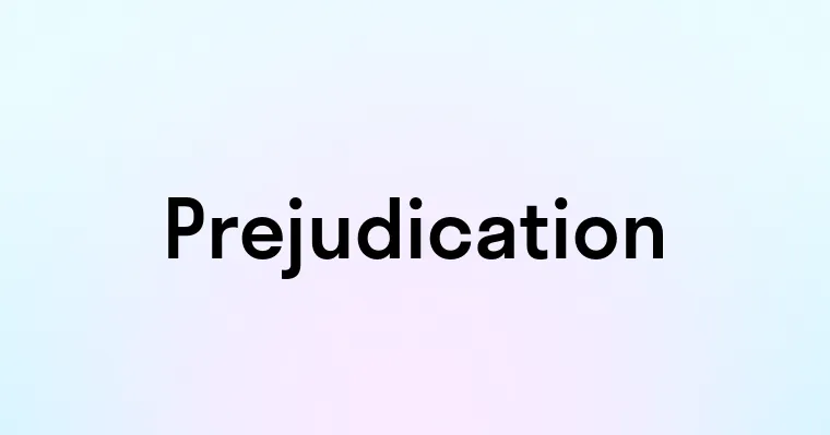 Prejudication