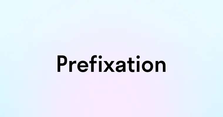 Prefixation