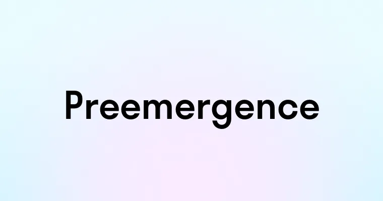 Preemergence