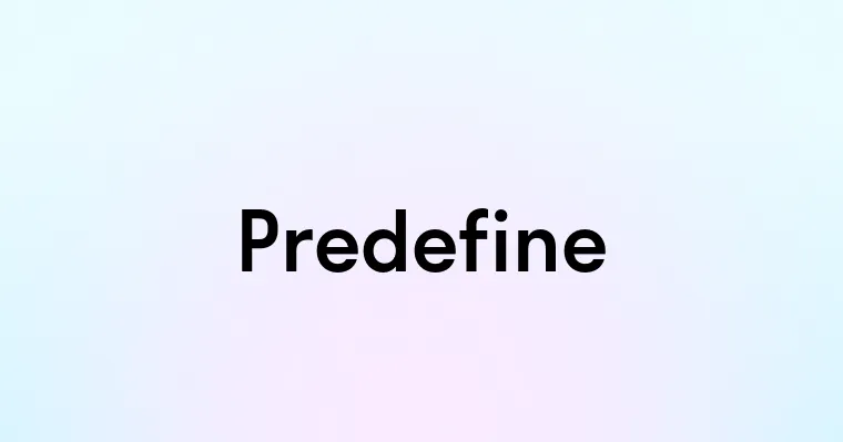 Predefine