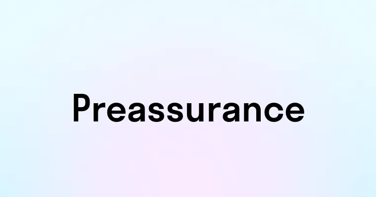 Preassurance