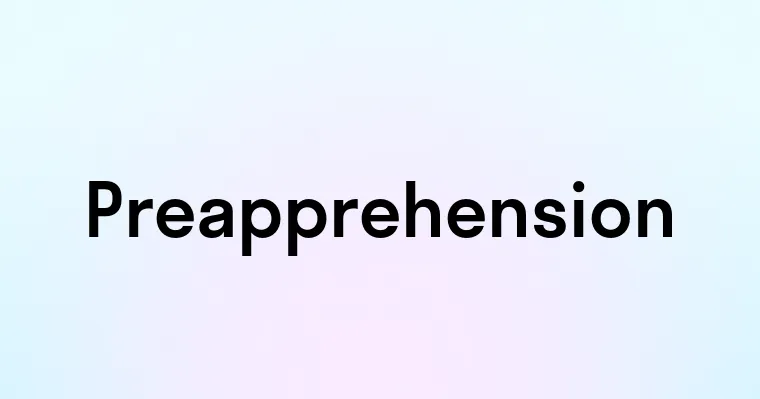 Preapprehension