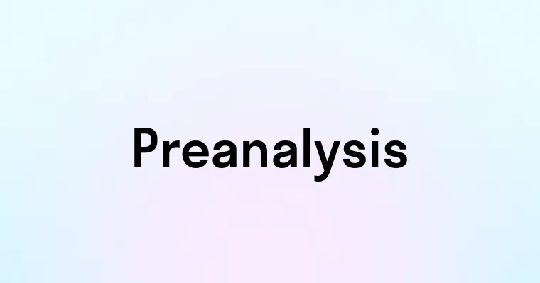 Preanalysis