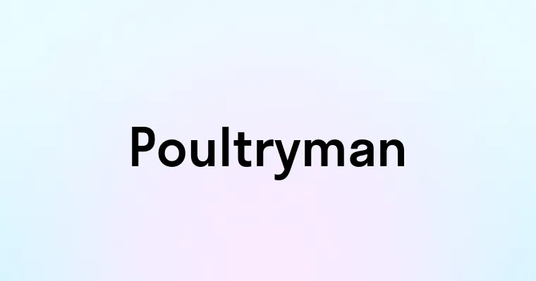 Poultryman