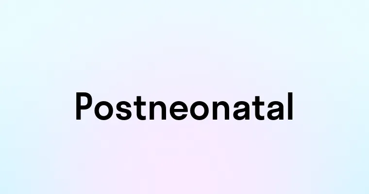 Postneonatal