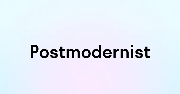 Postmodernist