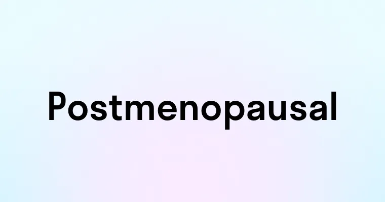 Postmenopausal