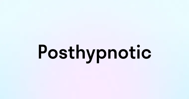 Posthypnotic