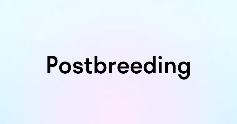 Postbreeding