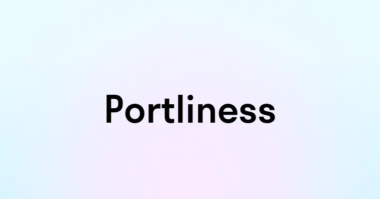 Portliness