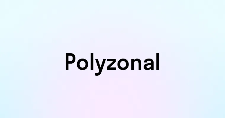 Polyzonal