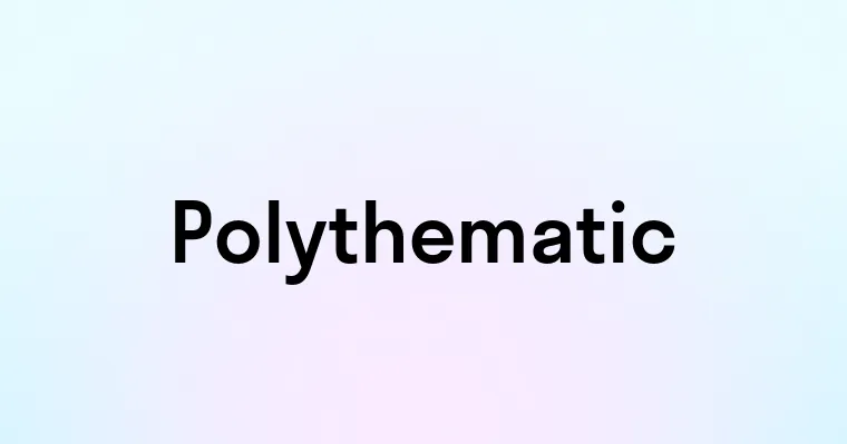 Polythematic