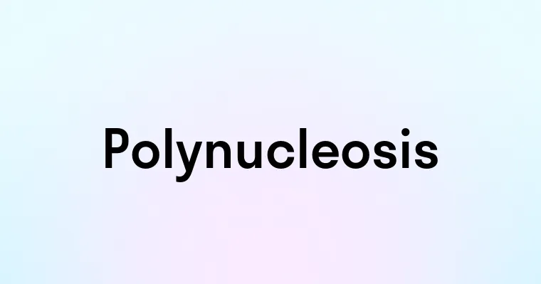 Polynucleosis