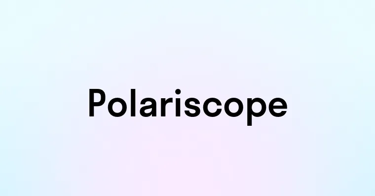 Polariscope