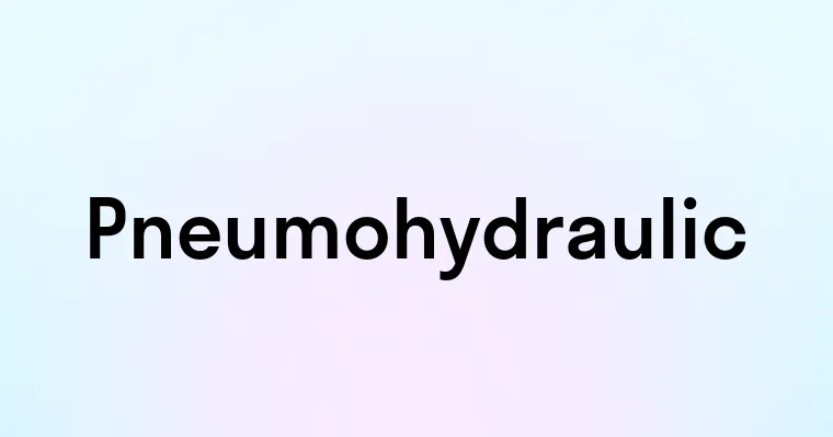 Pneumohydraulic