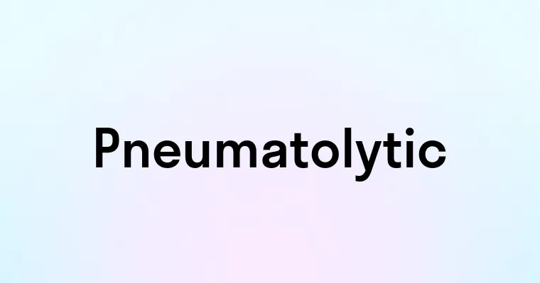 Pneumatolytic