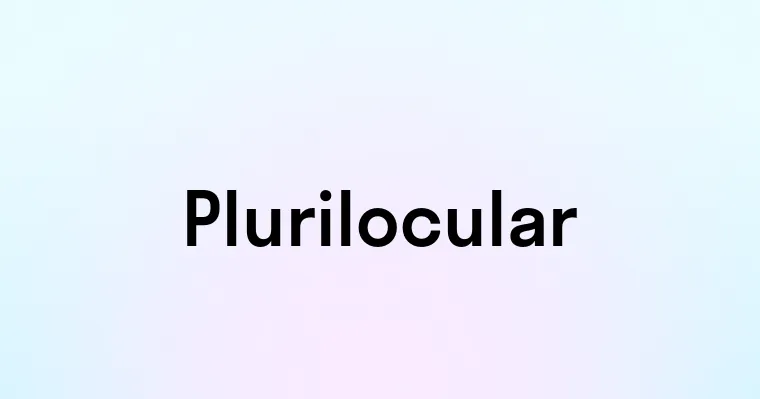 Plurilocular