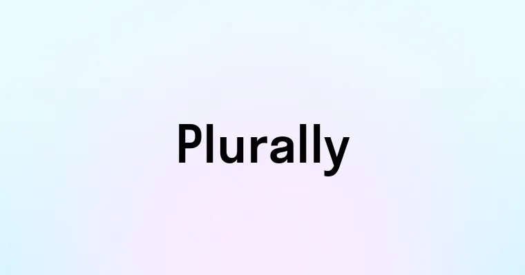 Plurally