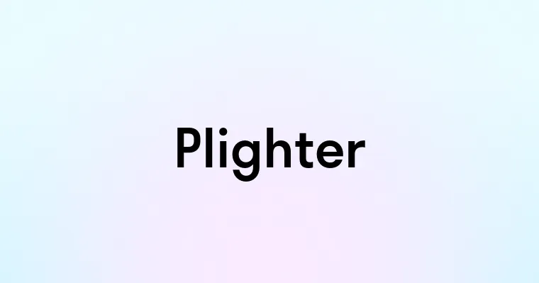 Plighter