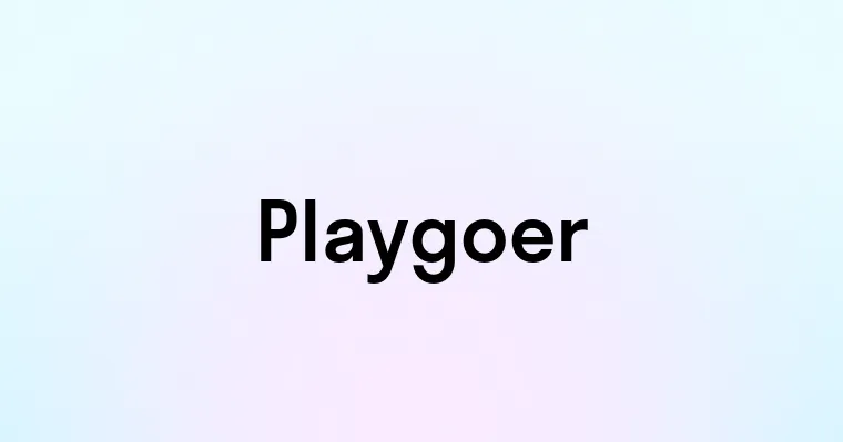 Playgoer