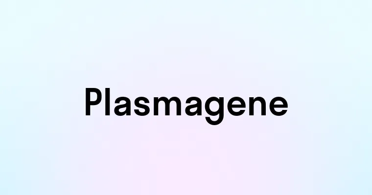 Plasmagene