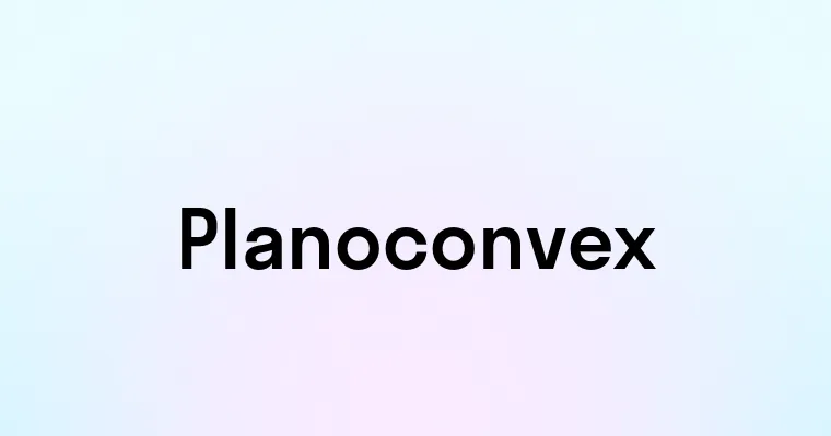 Planoconvex