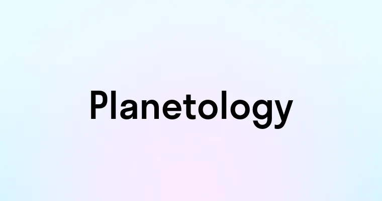 Planetology