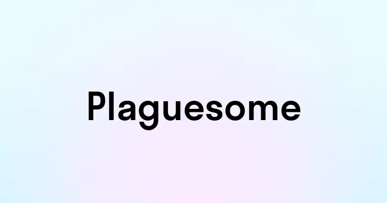 Plaguesome