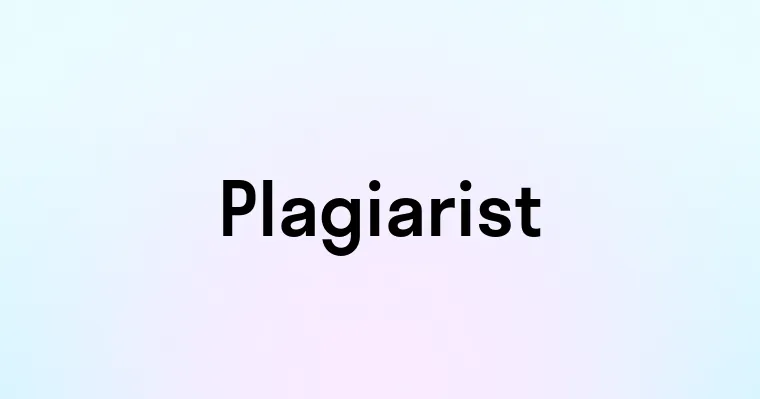 Plagiarist