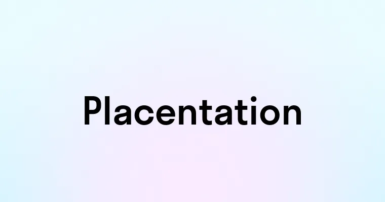 Placentation