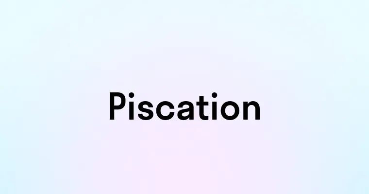 Piscation