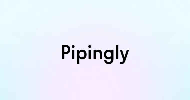 Pipingly