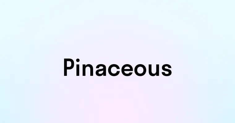 Pinaceous