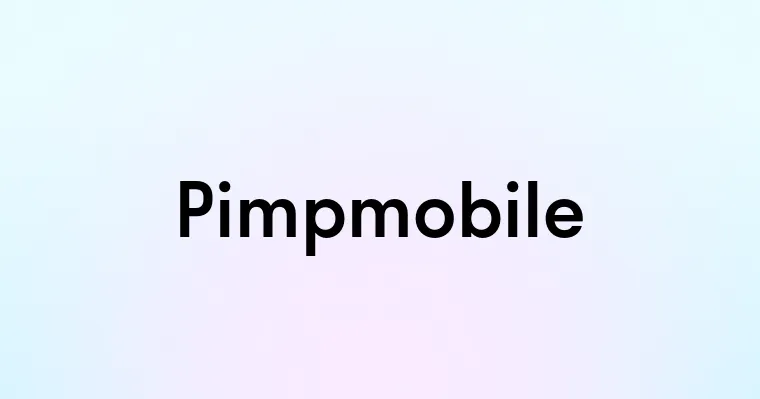 Pimpmobile